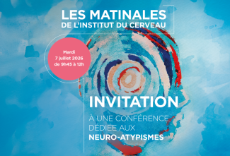 Conférence Les matinales de l'Institut du Cerveau : neuroatypies, regards croisés sur les particularités cérébrales