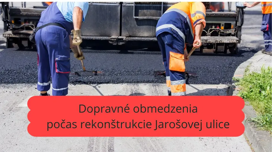 Dopravné obmedzenia počas rekonštrukcie Jarošovej ulice