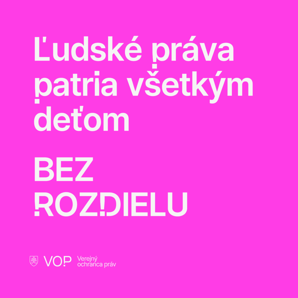 Ľudské práva patria všetkým deťom - BEZ ROZDIELU