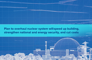 Overhaul of nuclear system to speed up building and cut costs