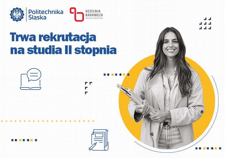 Trwa II tura rekrutacji na studia II stopnia na Politechnice Śląskiej