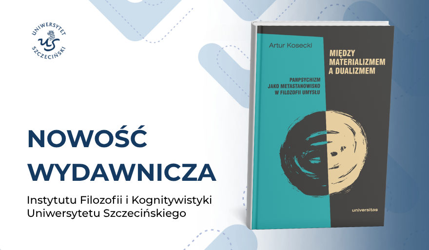 Między materializmem a dualizmem – nowa publikacja badacza Instytutu Filozofii i Kognitywistyki US