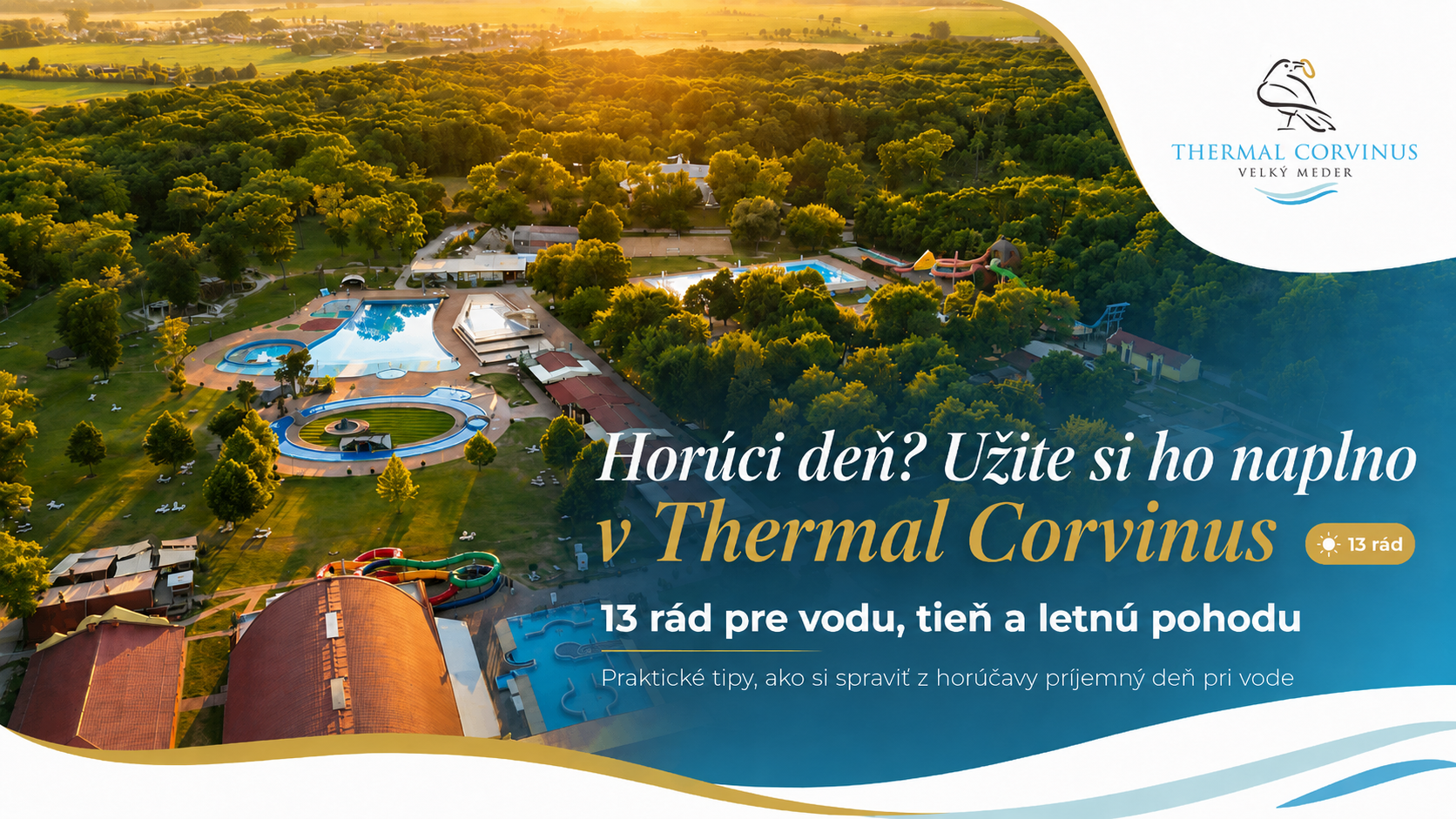 Horúci deň v aquaparku Thermal Corvinus: 13 rád, vďaka ktorým si ho užijete naplno