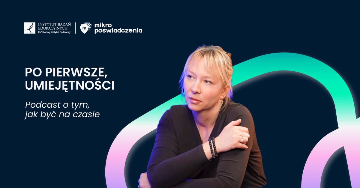 Aleksandra Przegalińska gościem podcastu IBE PIB. "AI stała się technologią masową"
