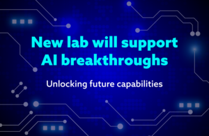 Government to create new lab to keep UK in the fast lane on AI breakthroughs