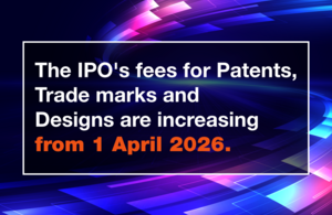 Intellectual Property Office fees to increase from April 2026