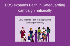 DBS expands Faith in Safeguarding campaign nationally