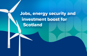 Jobs, energy security and investment boost for Scotland