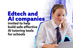 Edtech and AI companies invited to help build safe AI tutoring tools for disadvantaged pupils