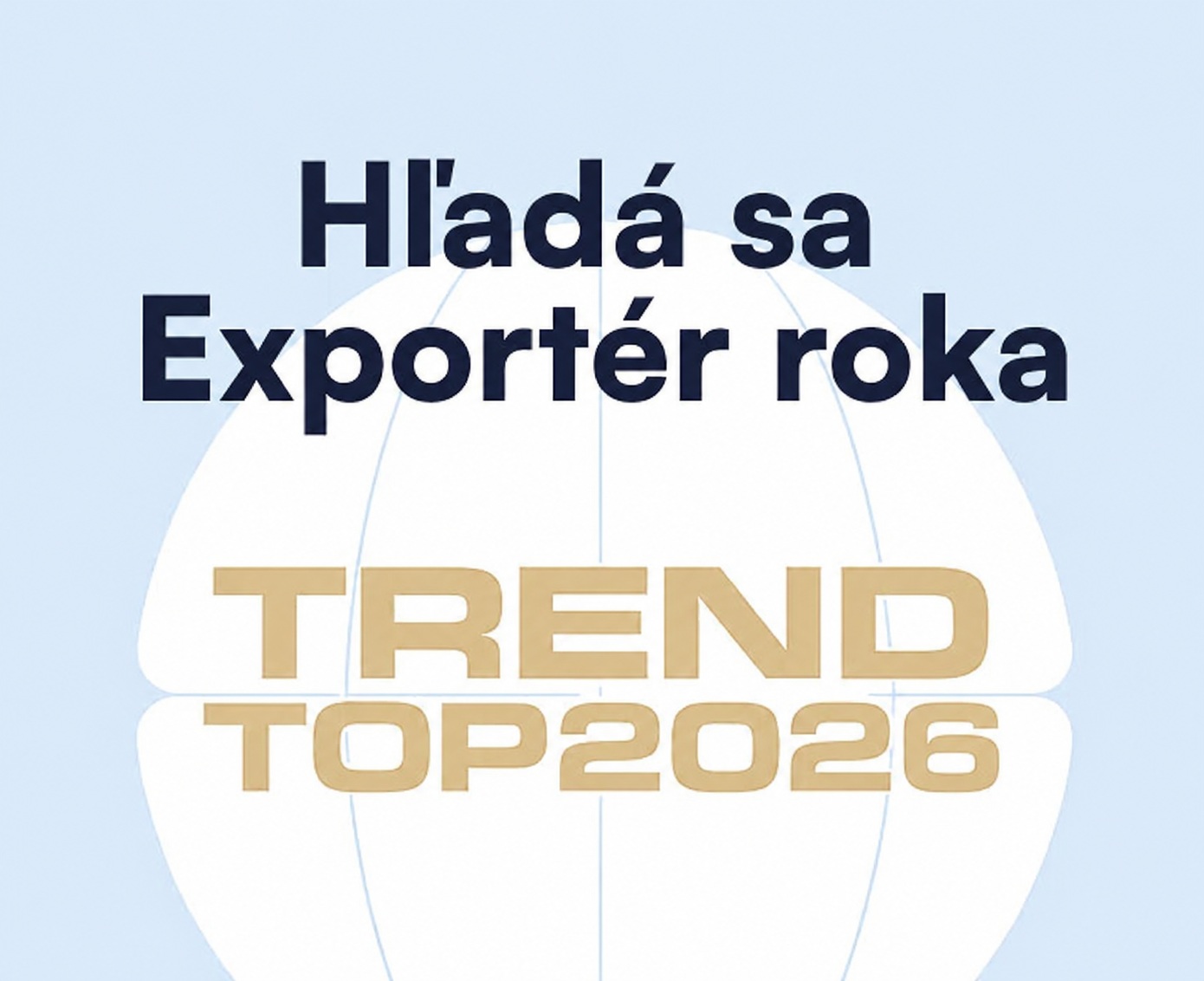 Staňte sa laureátom ocenenia TREND TOP EXPORTÉR ROKA 2026