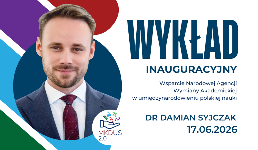 Dr Damian Syjczak, Zastępca Dyrektora NAWA, wygłosi wykład inauguracyjny na MKDUS 2026