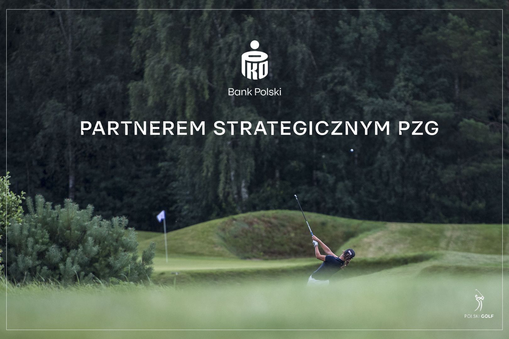 PKO Bank Polski partnerem strategicznym Polskiego Związku Golfa. Wspólna inwestycja w rozwój młodych talentów