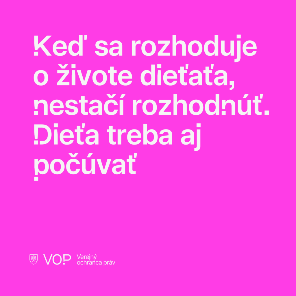 Keď sa rozhoduje o živote dieťaťa, nestačí rozhodnúť. Dieťa treba aj počúvať