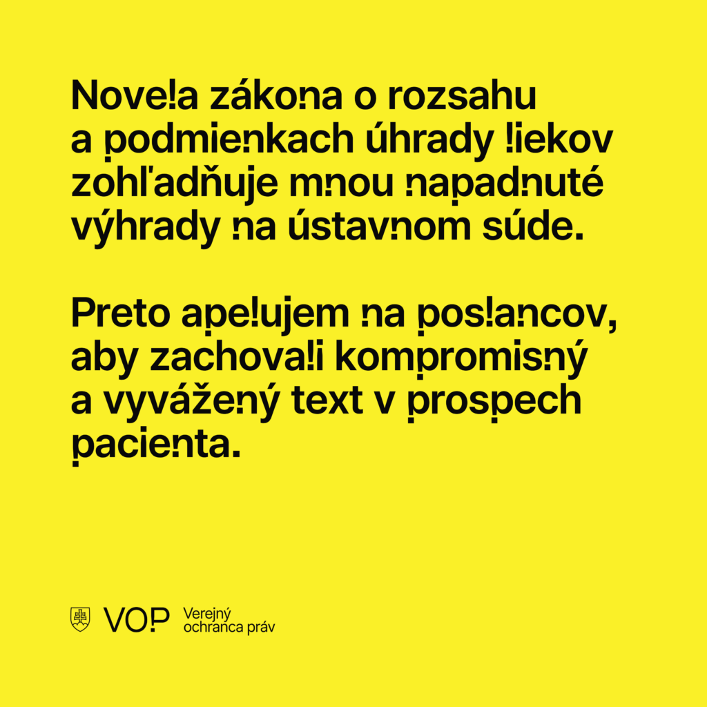 Novela zákona o rozsahu a podmienkach úhrady liekov zohľadňuje mnou napadnuté výhrady na ústavnom súde. Preto apelujem na poslancov, aby zachovali kompromisný a vyvážený text v prospech pacienta