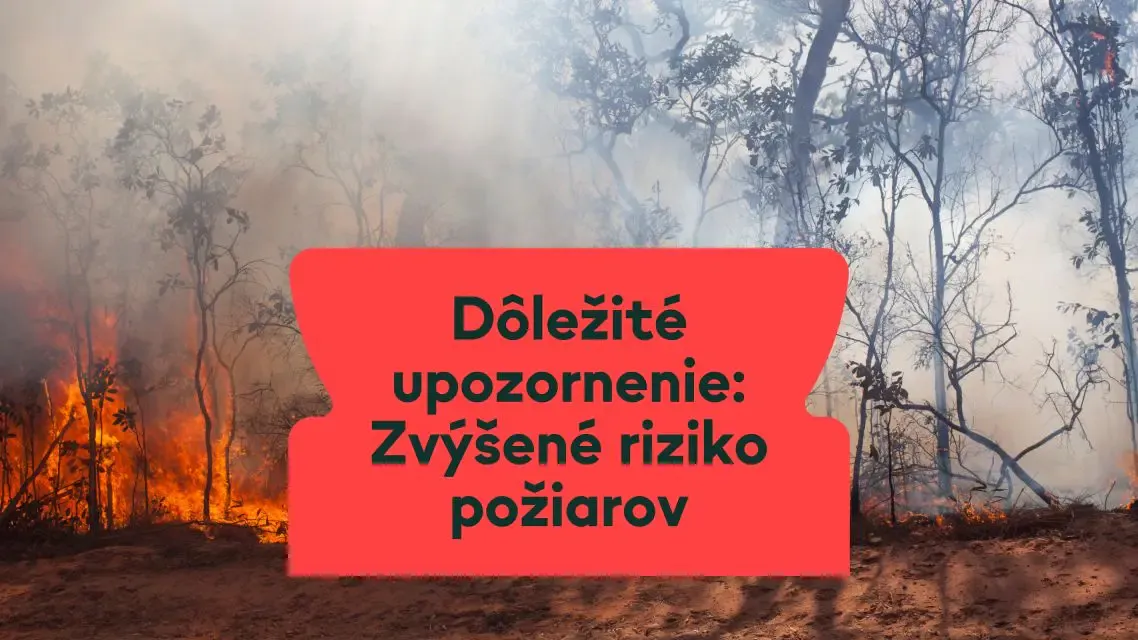 Dôležité upozornenie: Zvýšené riziko požiarov