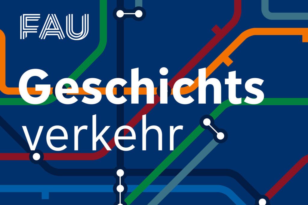 FAU-Podcast „Geschichtsverkehr“: neue Folgen