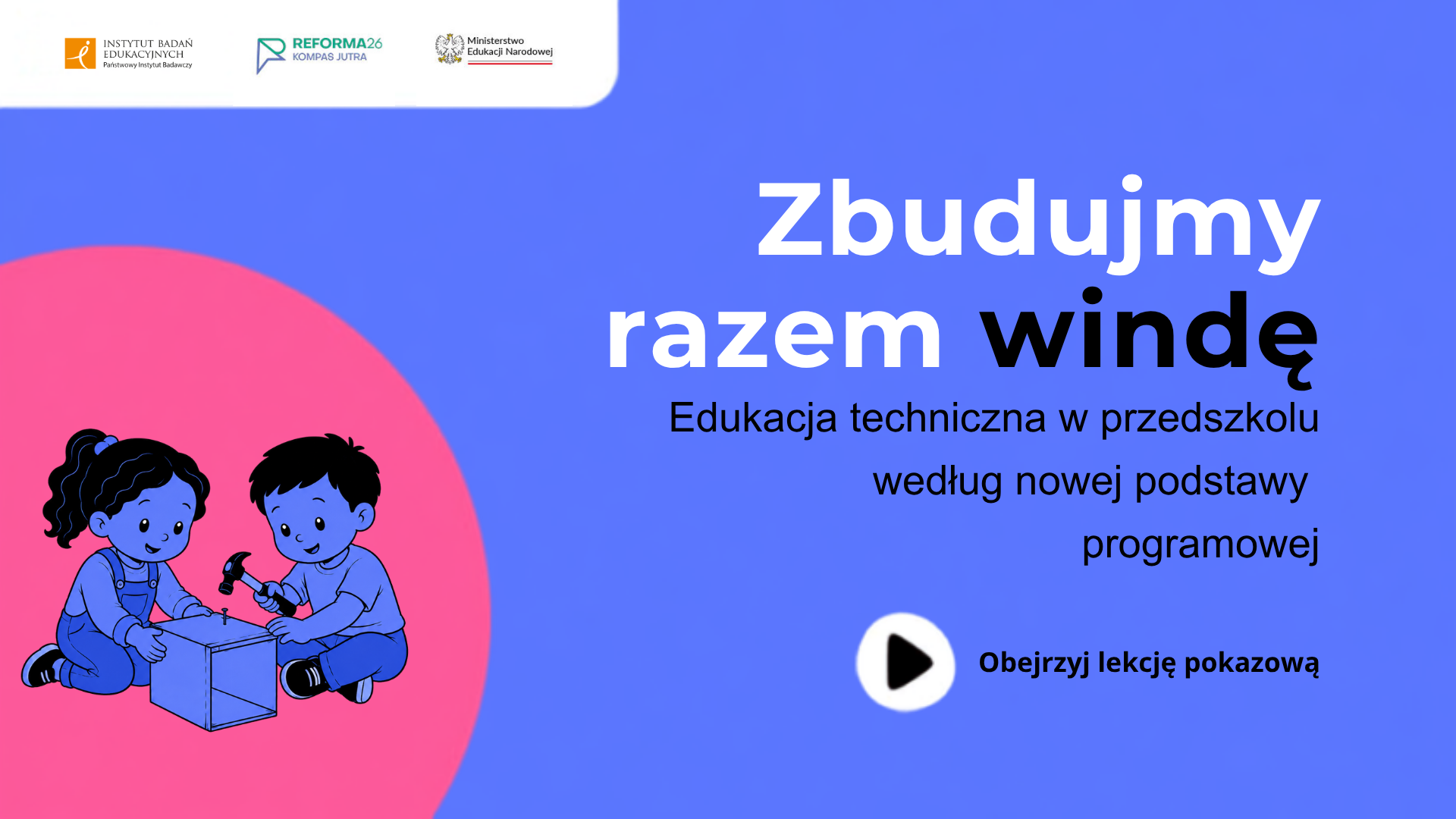 Obejrzyj lekcję pokazową edukacji technicznej w przedszkolu