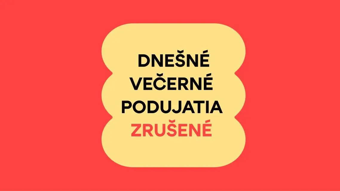 Dnešné večerné podujatia sú pre nepriaznivé počasie zrušené