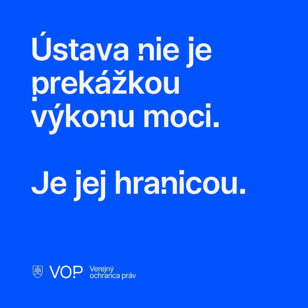 Ústava nie je prekážkou výkonu moci. Je jej hranicou.
