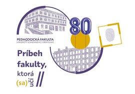 PEDAGOGICKÁ FAKULTA UK OSLAVUJE 80. VÝROČIE BOHATÝM PROGRAMOM