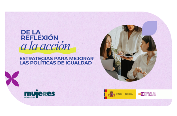 Comienza la fase de pilotaje de herramientas del proyecto De la reflexión a la acción: estrategias para mejorar las políticas de igualdad