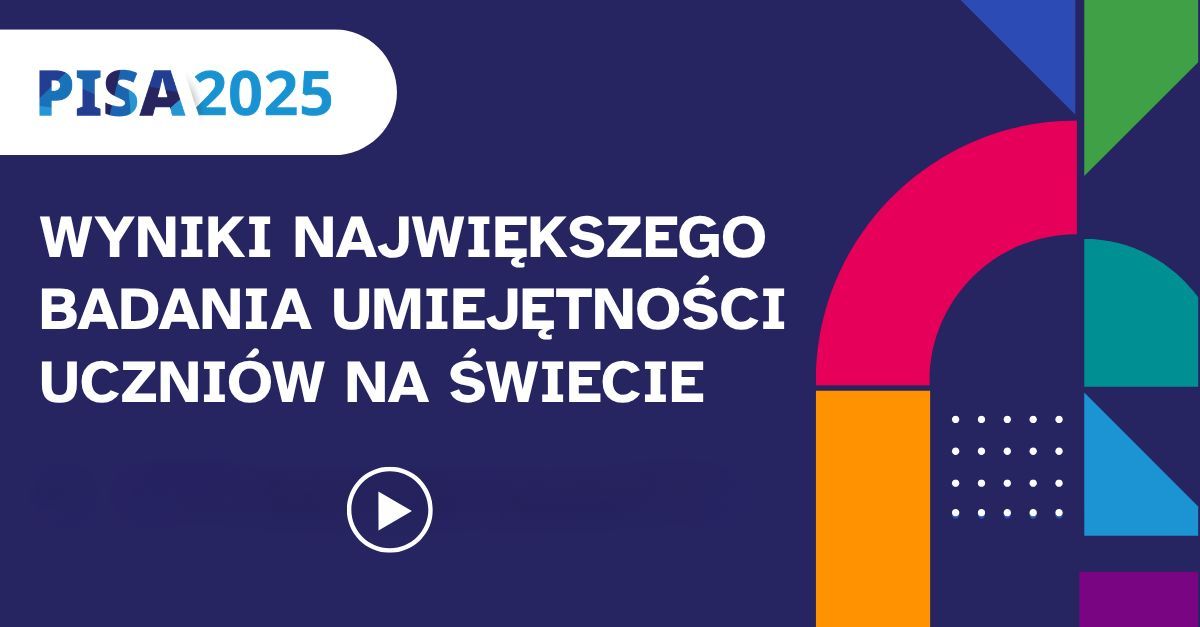 Zobacz transmisję z ogłoszenia wyników PISA 2025