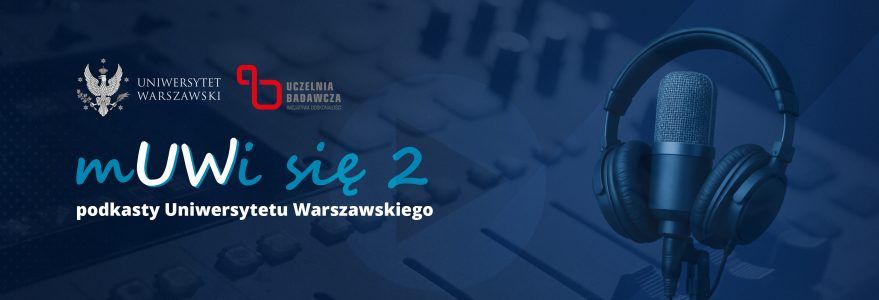 Justyna Jaworska w podkaście „mUWi się”