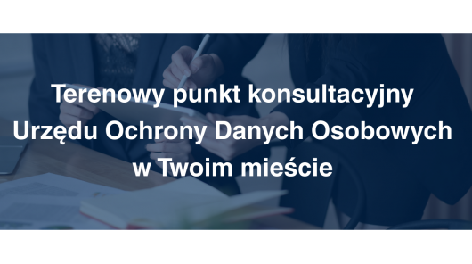 Zapraszamy do punktu konsultacyjnego UODO w Katowicach