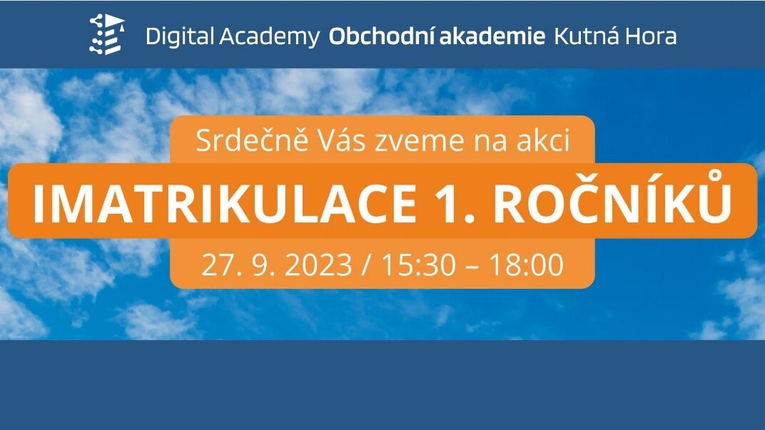 Imatrikulace studentů tří nových tříd v Digital Academy - Obchodní akademie v Kutné Hoře – Malíně.